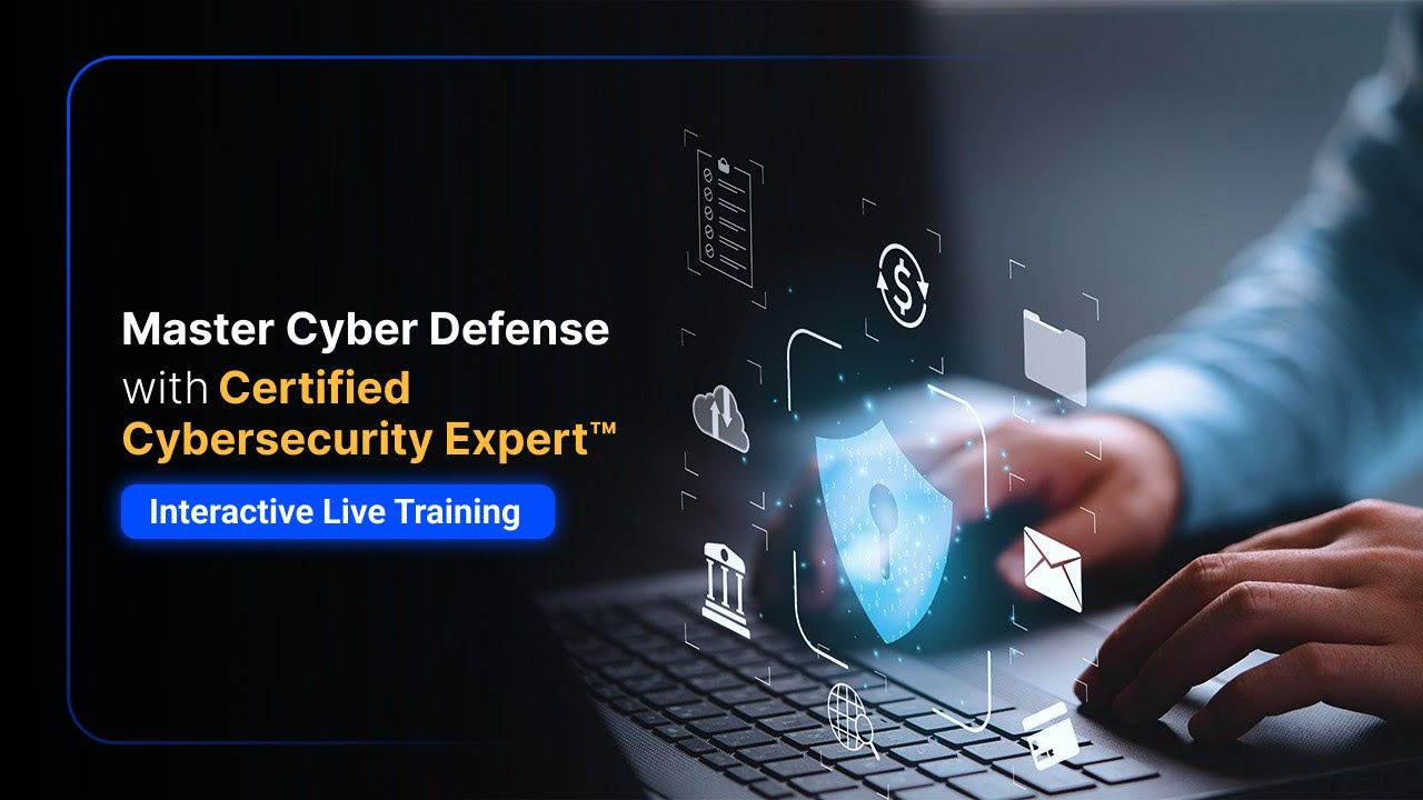 Master Cyber Defense With Certified Cybersecurity Expert Interactive Live Training