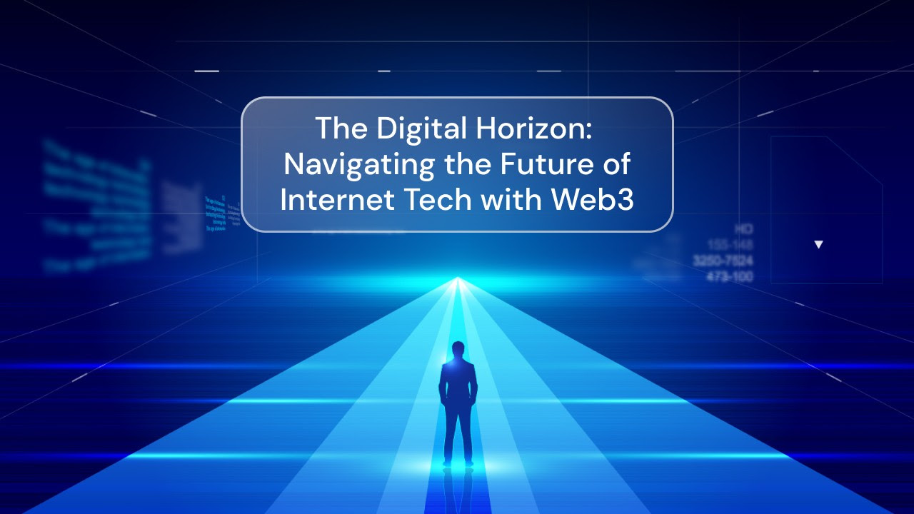 The Digital Horizon Navigating The Future Of Internet Tech With Web3